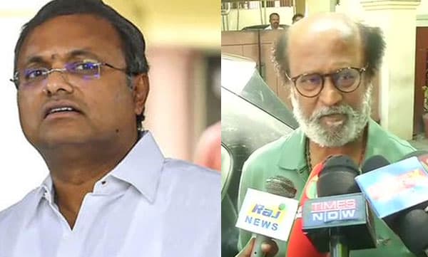 നല്ലതാണെന്ന് നടിച്ചത് മതി, പോയി ബിജെപിയില്‍ ചേരൂ ; രജനീകാന്തിനെതിരെ രൂക്ഷ വിമര്‍ശനവുമായി കാര്‍ത്തി ചിദംബരം