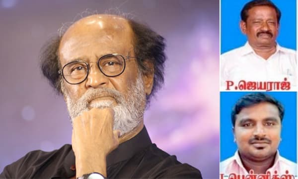 തൂത്തുക്കുടി കസ്റ്റഡി മരണം; മരിച്ചവരുടെ ബന്ധുക്കളെ ഫോണില്‍ വിളിച്ച് രജനീകാന്ത്
