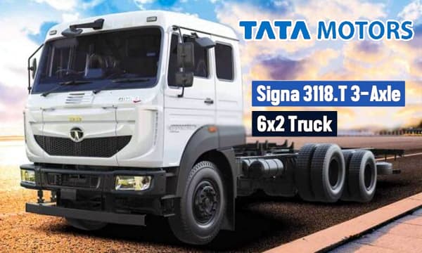 സിഗ്ന 3118.T ട്രക്ക് വിപണിയിൽ എത്തിച്ച് ടാറ്റ മോട്ടോര്‍സ് 