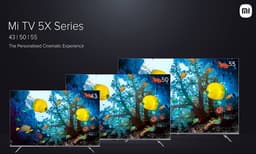 അഡാപ്റ്റീവ് ബ്രൈറ്റ്നെസ് ഫീച്ചറുമായി ഷഓമി എംഐ ടിവി 5X ശ്രേണി ഇന്ത്യയിൽ 