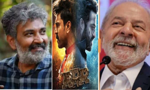 ആര്‍ ആര്‍ ആര്‍ സിനിമയെ വാനോളം പുകഴ്ത്തി ബ്രസീല്‍ പ്രസിഡന്റ് ലുല ;നന്ദി അറിയിച്ച് രാജമൗലി 