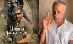 ' ധ്രുവ നച്ചത്തിരം' ഇന്ന് എത്തില്ല; റിലീസ് മാറ്റിവെച്ചതായി ഗൗതം വാസുദേവ് മേനോന്‍ 
