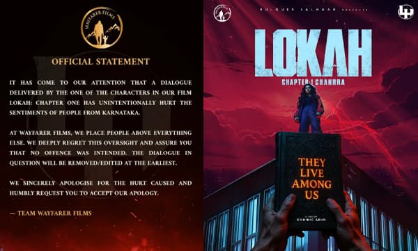 ‘ലോക’യിലെ ആ സംഭാഷണം കന്നഡക്കാരുടെ വികാരത്തെ വ്രണപ്പെടുത്തി; സംഭാഷണം നീക്കം ചെയ്യാൻ വേഫെറർ ഫിലിംസ്; ഒപ്പം ക്ഷമാപണവും കുറിച്ച് കമ്പനി