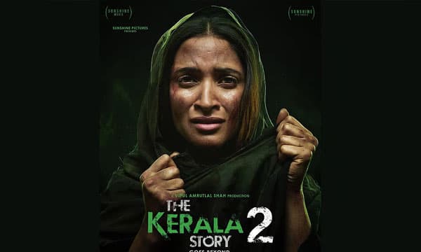 ഹൈക്കോടതിയുടെ അനുകൂലവിധി :  'ദികേരളാ സ്‌റ്റോറി 2' ന് ഇന്ന് തീയേറ്ററുകളിലെത്തും